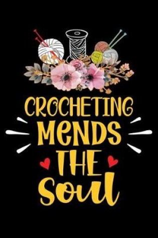 Cover of Crocheting Mends The Soul