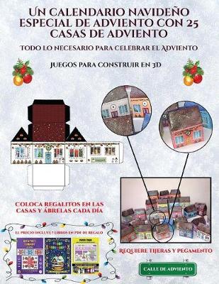 Book cover for Juegos para construir en 3D (Un calendario navideño especial de adviento con 25 casas de adviento)