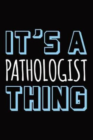 Cover of It's a pathologist thing