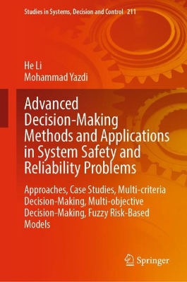 Book cover for Advanced Decision-Making Methods and Applications in System Safety and Reliability Problems