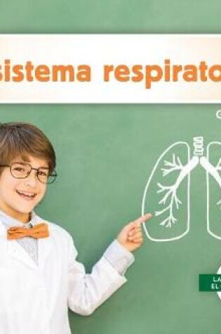 Cover of El Sistema Respiratorio (Respiratory System)