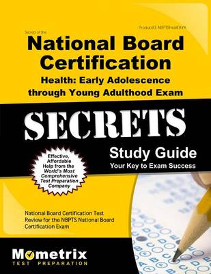 Cover of Secrets of the National Board Certification Health Early Adolescence Through Young Adulthood Exam Study Guide