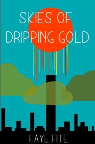 Cover of Skies of Dripping Gold