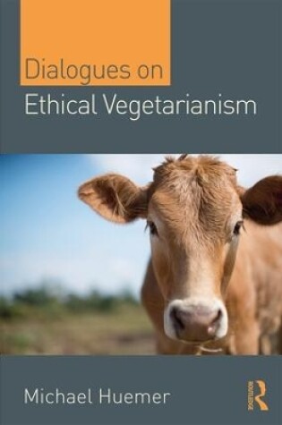 Cover of Dialogues on Ethical Vegetarianism