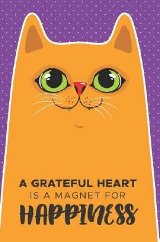 Cover of A Grateful Heart Is A Magnet For Happiness