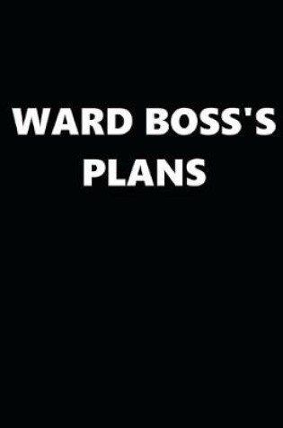 Cover of 2020 Daily Planner Political Theme Ward Boss's Plans Black White 388 Pages