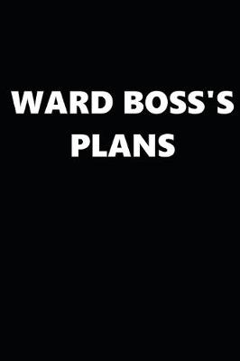 Book cover for 2020 Daily Planner Political Theme Ward Boss's Plans Black White 388 Pages