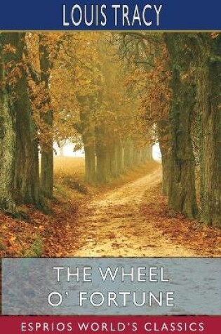 Cover of The Wheel O' Fortune (Esprios Classics)