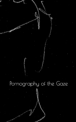 Book cover for Pornography of the Gaze