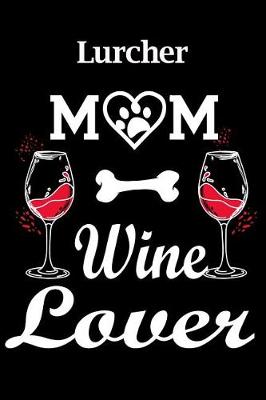 Book cover for Lurcher Mom Wine Lover