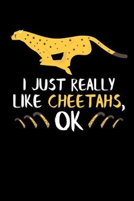 Book cover for I Just Really Like Cheetahs, Ok