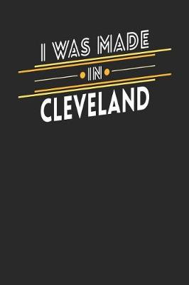 Book cover for I Was Made In Cleveland