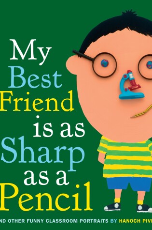 Cover of My Best Friend Is As Sharp As a Pencil: And Other Funny Classroom Portraits