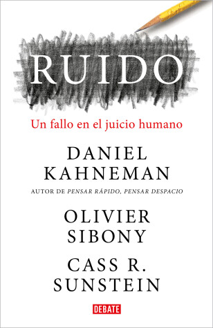 Book cover for Ruido: Un fallo en el juicio humano / Noise: A Flaw in Human Judgment