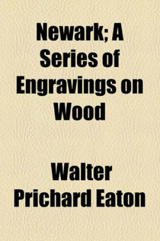 Cover of Newark; A Series of Engravings on Wood