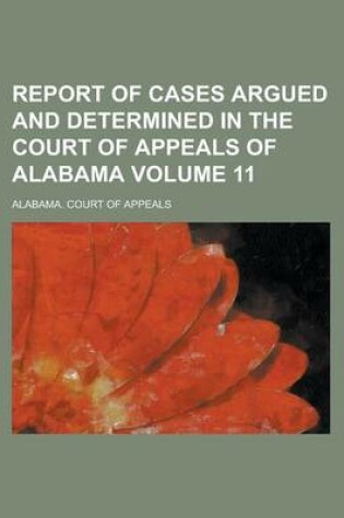 Cover of Report of Cases Argued and Determined in the Court of Appeals of Alabama Volume 11