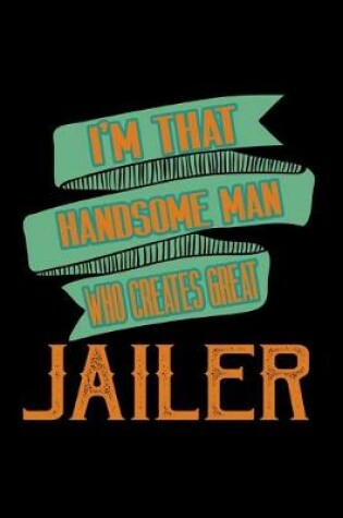 Cover of I'm that handsome man who creates great jailer