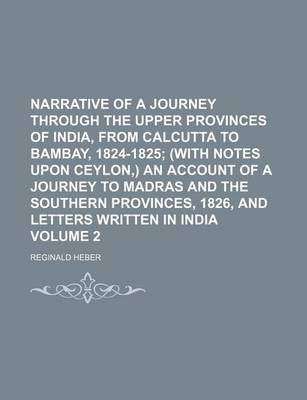 Book cover for Narrative of a Journey Through the Upper Provinces of India, from Calcutta to Bambay, 1824-1825 Volume 2