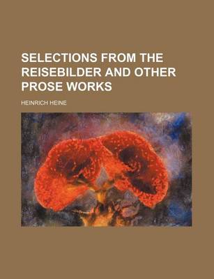 Book cover for Selections from the Reisebilder and Other Prose Works