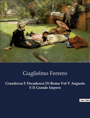 Book cover for Grandezza E Decadenza Di Roma Vol V Augusto E Il Grande Impero