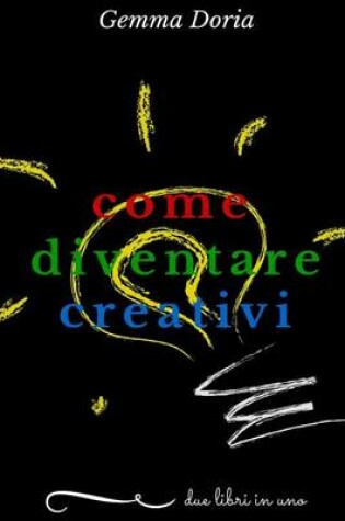 Cover of Come diventare creativi