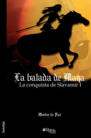 Cover of La Balada de Maya. La Conquista de Slavamir I