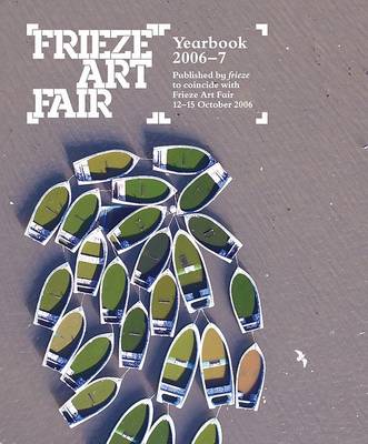 Book cover for Frieze Art Fair Yearbook 2006-7