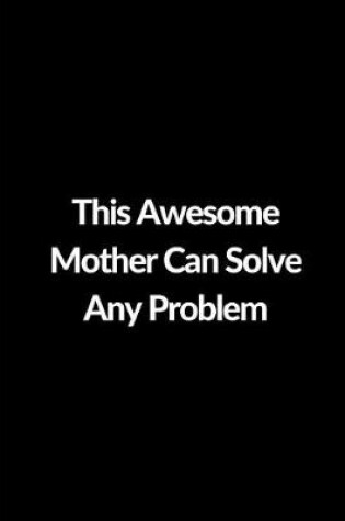 Cover of This Awesome Mother Can Solve Any Problem