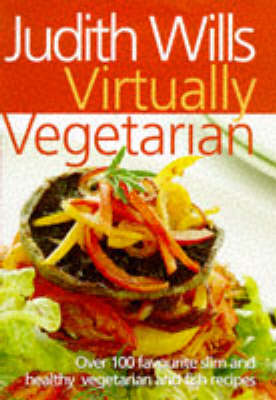 Book cover for Judith Wills' Virtually Vegetarian