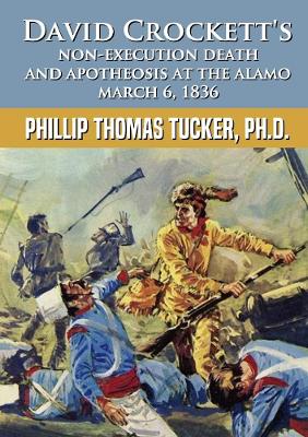 Book cover for David Crockett's Non-Execution Death and Apotheosis at the Alamo March 6, 1836