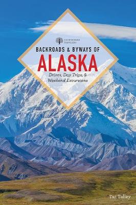 Book cover for Backroads & Byways of Alaska (First Edition) (Backroads & Byways)