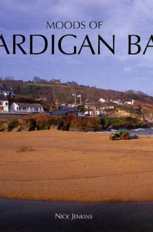 Cover of Moods of Cardigan Bay and West Wales