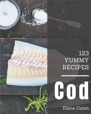 Book cover for 123 Yummy Cod Recipes