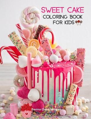 Book cover for Sweet Cake Coloring Book for Kids