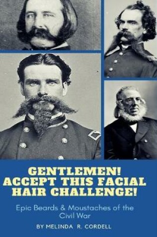 Cover of Gentlemen, Accept This Facial Hair Challenge