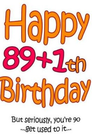 Cover of Happy 89+1th Birthday