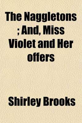 Book cover for The Naggletons, and Miss Violet and Her 'Offers'.