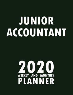 Book cover for Junior Accountant 2020 Weekly and Monthly Planner