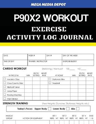 Book cover for P90x2 Workout Exercise Activity Log Journal