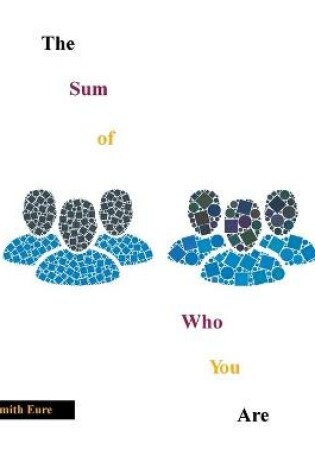 Cover of The Sum of Who You Are