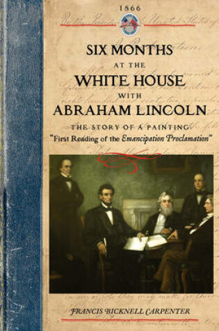 Cover of Six Months at the White House W Lincoln