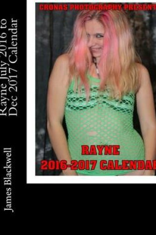 Cover of Rayne July 2016 to Dec 2017 Calendar