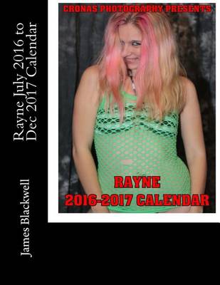 Book cover for Rayne July 2016 to Dec 2017 Calendar