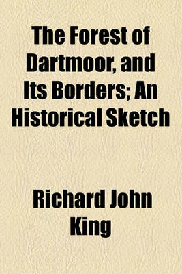 Book cover for The Forest of Dartmoor and Its Borders, an Historical Sketch