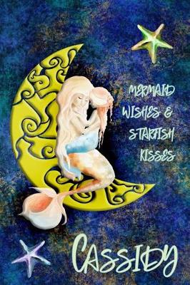 Book cover for Mermaid Wishes and Starfish Kisses Cassidy