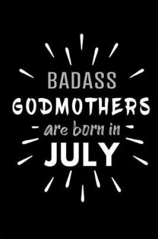 Cover of Badass Godmothers Are Born In July