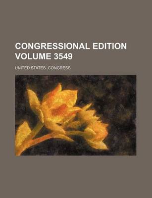 Book cover for Congressional Edition Volume 3549