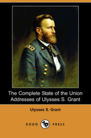Cover of The Complete State of the Union Addresses of Ulysses S. Grant