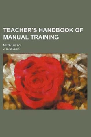 Cover of Teacher's Handbook of Manual Training; Metal Work