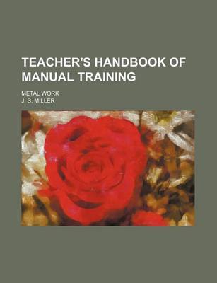 Book cover for Teacher's Handbook of Manual Training; Metal Work